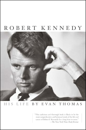 Thomas, Evan. Robert Kennedy - His Life. Simon & Schuster, 2002.