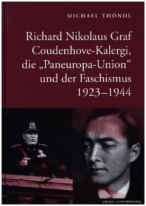 Thöndl, Michael. Richard Nikolaus Graf Coudenhove-Kalergi, die "Paneuropa-Union" und der Faschismus 1923-1944. Leipziger Universitätsvlg, 2024.