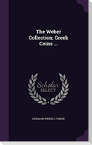 The Weber Collection; Greek Coins ...