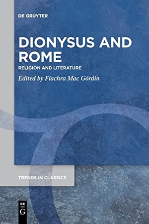 Mac Góráin, Fiachra (Hrsg.). Dionysus and Rome - Religion and Literature. De Gruyter, 2022.