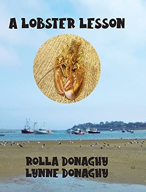 Donaghy, Rolla / Lynne Donaghy. A Lobster Lesson. Booklocker.com, Inc., 2021.