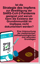 Ist die Strategie des Impfens zur Bewältigung der SARS-CoV-2-Pandemie geeignet und warum kann die Existenz der Grundimmunität im Impfpass nicht dokumentiert werden?