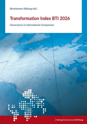 Bertelsmann, Stiftung (Hrsg.). Transformation Index BTI 2026 - Governance in International Comparison. Bertelsmann Stiftung, 2026.