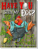 Have You Seen My Egg?
