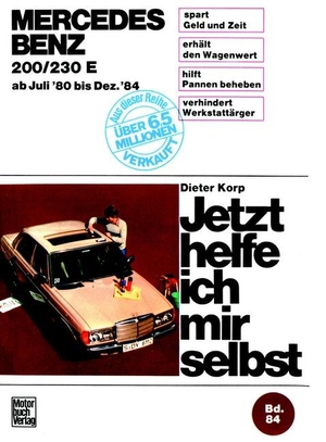 Korp, Dieter. Mercedes 200/230 E  Juli '80 bis Dez. '84. Motorbuch Verlag, 1982.