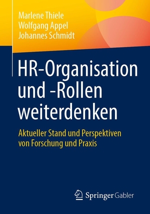 Thiele, Marlene / Appel, Wolfgang et al. HR-Organisation und -Rollen weiterdenken - Aktueller Stand und Perspektiven von Forschung und Praxis. Springer-Verlag GmbH, 2026.