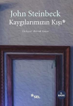 Steinbeck, John. Kaygilarimizin Kisi. Sel Yayincilik, 2020.