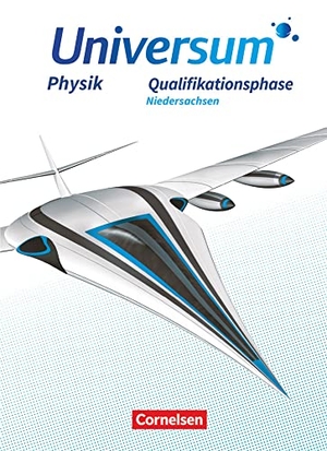 Carmesin, Hans-Otto / Emse, Anneke et al. Universum Physik Sekundarstufe II. Qualifikationsphase - Niedersachsen - Schülerbuch. Cornelsen Verlag GmbH, 2020.