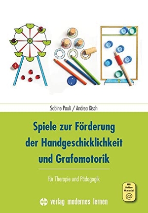 Pauli, Sabine / Andrea Kisch. Spiele zur Förderung der Handgeschicklichkeit und Grafomotorik - für Therapie und Pädagogik. Modernes Lernen Borgmann, 2018.