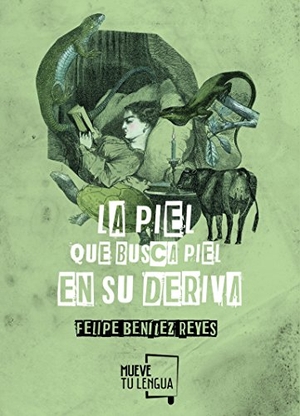 Benítez Reyes, Felipe. La piel que busca piel en su deriva : antología. MueveTuLengua, 2016.