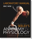 Loose Leaf Version of Laboratory Manual for Seeley's Anatomy & Physiology