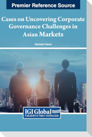 Cases on Uncovering Corporate Governance Challenges in Asian Markets