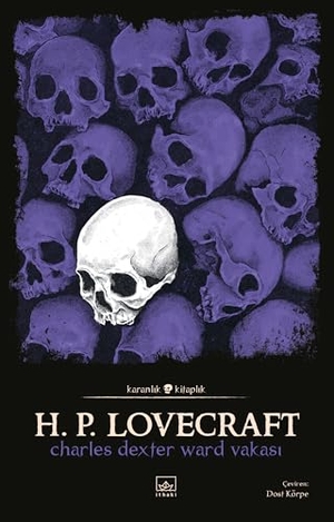 Lovecraft, H. P.. Charles Dexter Ward Vakasi. Ithaki Yayinlari, 2024.