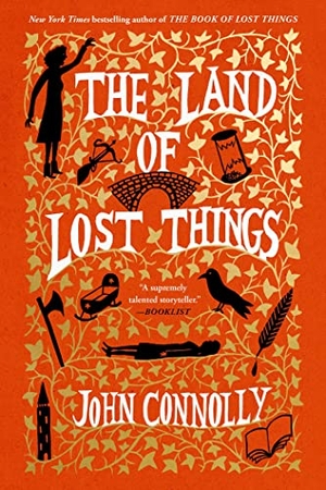 Connolly, John. The Land of Lost Things - A Novel. Emily Bestler Books, 2023.