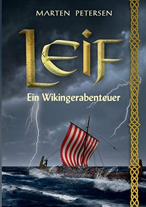 Petersen, Marten. Leif - Ein Wikingerabenteuer. Books on Demand, 2017.