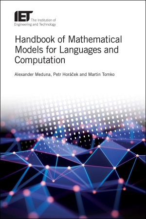 Meduna, Alexander / Horá& et al. Handbook of Mathematical Models for Languages and Computation. Institution of Engineering & Technology, 2020.