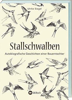 Siegel, Ulrike. Stallschwalben - Autobiografische Geschichten einer Bauerntochter. Kindheit und Jugend auf dem Bauernhof. Mit vielen Einblicken in die Landwirtschaft von früher!. Landwirtschaftsverlag, 2019.