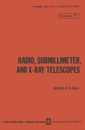 Basov, N. G. (Hrsg.). Radio, Submillimeter, and X-Ray Telescopes. Springer US, 2013.
