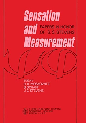 Moskowitz, H. R. / J. C. Stevens et al (Hrsg.). Sensation and Measurement - Papers in Honor of S. S. Stevens. Springer Netherlands, 2011.