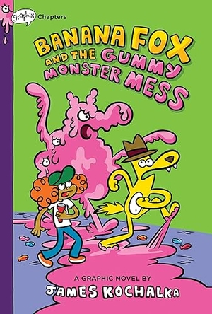 Kochalka, James. Banana Fox and the Gummy Monster Mess: A Graphix Chapters Book (Banana Fox #3) - Volume 3. Scholastic Inc., 2022.
