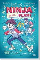 Ninja ohne Plan