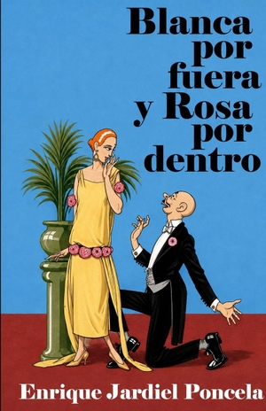 Jardiel Poncela, Enrique. Blanca por fuera y Rosa por dentro. Amazon Digital Services LLC - Kdp, 2026.