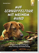 Auf Schnüffeltour mit meinem Hund