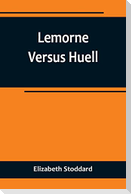 Lemorne Versus Huell