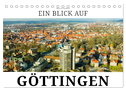 Ein Blick auf Göttingen (Tischkalender 2024 DIN A5 quer), CALVENDO Monatskalender