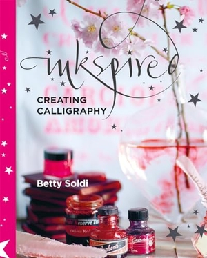 Soldi, Betty. Inkspired - Creating Calligraphy. Octopus Books, 2024.