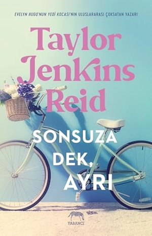 Jenkins Reid, Taylor. Sonsuza Dek, Ayri. Yabanci Yayinlari, 2022.