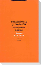Sentimiento y creación : indagación sobre el origen de la literatura