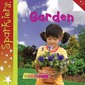 Dicker, Katie. Garden - Sparklers Out and About. Laburnum Press, 2013.