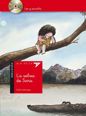 Urberuaga, Emilio / Emilio González Urberruaga. La selva de Sara. Editorial Luis Vives (Edelvives), 2012.