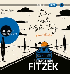 Fitzek, Sebastian. Der erste letzte Tag - Kein Thriller. Argon Verlag GmbH, 2023.