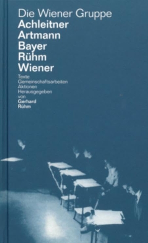 Rühm, Gerhard (Hrsg.). Die Wiener Gruppe - Texte, Gemeinschaftsarbeiten, Aktionen. Spector Books, 2023.