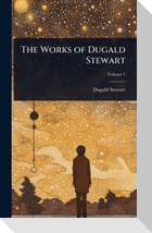 The Works of Dugald Stewart