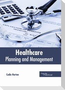 Healthcare: Planning and Management