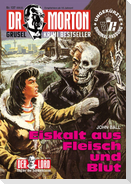 Dr. Morton Nr. 137: Eiskalt aus Fleisch und Blut