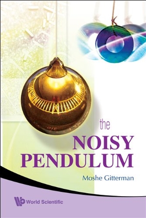 Gitterman, Moshe. The Noisy Pendulum. World Scientific Publishing Company, 2008.