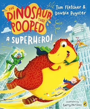 Fletcher, Tom / Dougie Poynter. The Dinosaur that Pooped a Superhero. Penguin Books Ltd (UK), 2024.