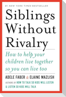 Siblings Without Rivalry