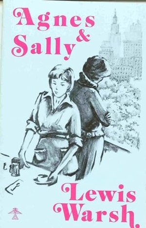 Warsh, Lewis. Agnes and Sally. University of Alabama Press, 1984.