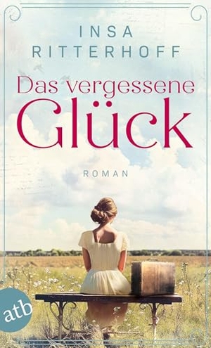 Ritterhoff, Insa. Das vergessene Glück - Roman. Aufbau Taschenbuch Verlag, 2025.