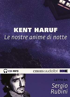 Haruf, Kent. Le nostre anime di notte letto da Sergio Rubini. Audiolibro. CD Audio formato MP3. , 2017.