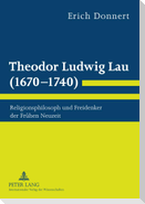 Theodor Ludwig Lau (1670-1740)