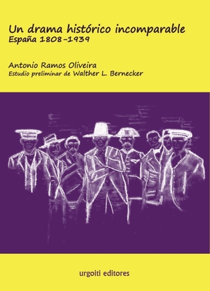 Bernecker, Walther L. / Antonio Ramos Oliveira. Un drama histórico incomparable : España 1808-1939. , 2020.