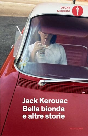 Kerouac, Jack. Bella bionda e altre storie. Mondadori, 2025.