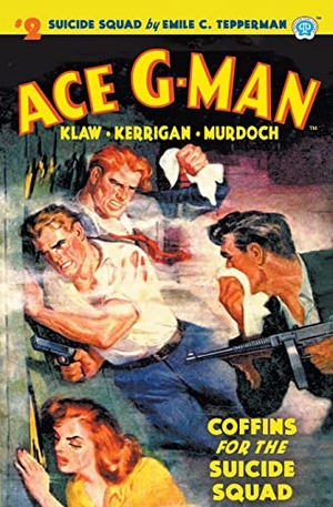 Tepperman, Emile C.. Ace G-Man #2: Coffins for the Suicide Squad. Steeger Properties LLC, 2022.