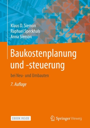 Siemon, Klaus D. / Siemon, Anna et al. Baukostenplanung und -steuerung - bei Neu- und Umbauten. Springer-Verlag GmbH, 2021.